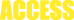 ACCESS